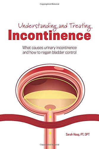 Understanding and Treating Incontinence: What Causes Urinary Incontinence and How to Regain Bladder Control (8627)