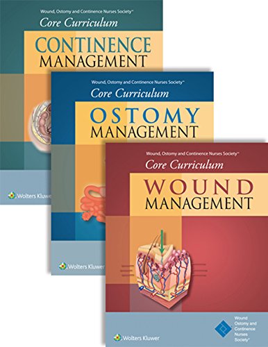 Wound, Ostomy and Continence Nurses Society® Core Curriculum Package: Wound Management, Ostomy Management, and Continence Management, First Edition